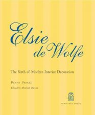 Elsie De Wolfe The Birth Of Modern Interior Decoration
