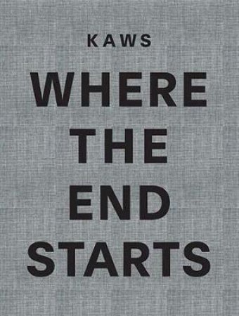 Kaws by Kaws  & Andrea Karnes & Marla Price & Michael Auping & Dieter Buchhart