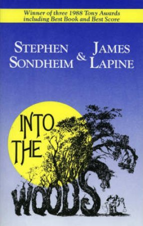 Into The Woods by Stephen Sondheim & James Lapine