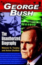 George Bush The Unauthorized Biography