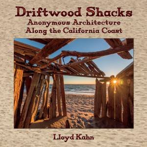 Driftwood Shacks by Lloyd Kahn