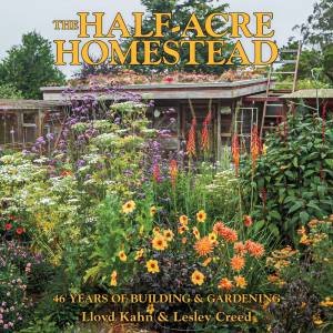 The Half-Acre Homestead by Lloyd Kahn