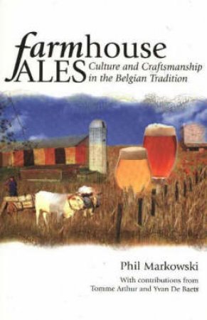 Farmhouse Ales by Phil Markowski & Tomme Arthur & Yvan De Baets