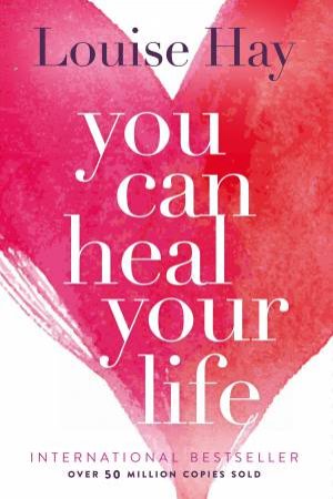 You Can Heal Your Life by Louise L Hay