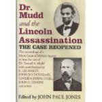 Dr Mudd and the Lincoln Assassination the Case Reopened