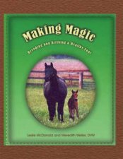 Making Magic Breeding And Birthing A Healthy Foal