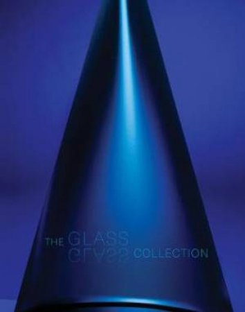 Glass Glass Collection by John B Henry, Ferdinand Hampson & Patricia Grieve Watkinson