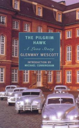 NYRB Classics: The Pilgrim Hawk: A Love Story by Glenway Wescott