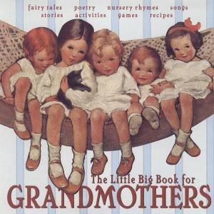 The Little Big Book For Grandmothers by Lena Tabori