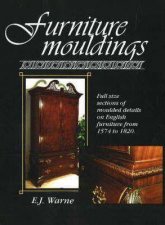Furniture Mouldings Fullsize Selections of Moulded Details on English Furniture from 1574 to 1820