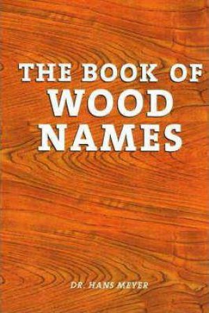Book of Wood Names by HANS MEYER