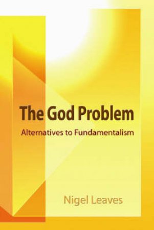The God Problem by Nigel Leaves