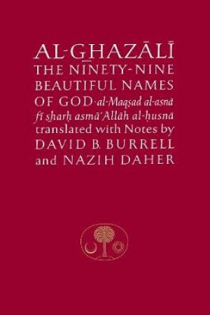 Al-Ghazali on the Ninety-Nine Beautiful Names of God by Al-Ghazali