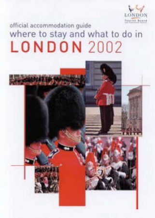 AA London Where To Stay & What To Do 2002 by Various