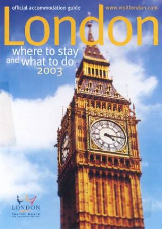 AA London Where To Stay And What To Do 2003 by Various