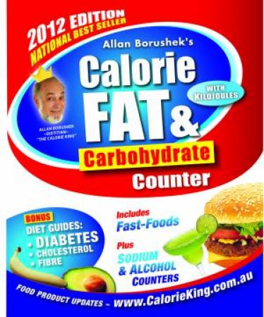 Calorie Fat & Carbohydrate Counter 2012 by Allan Borushek