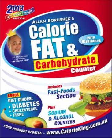 Calorie Fat & Carbohydrate Counter 2013 by Allan Borushek
