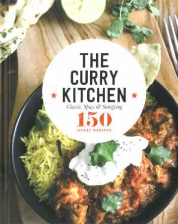 150 Great Recipes: The Curry Kitchen by Various