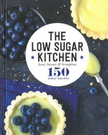 150 Great Recipes: The Low Sugar Kitchen by Various