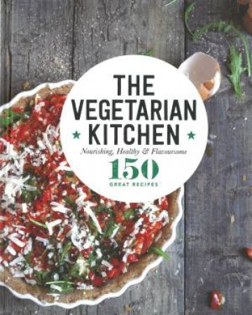 150 Great Recipes: The Vegetarian Kitchen by Various