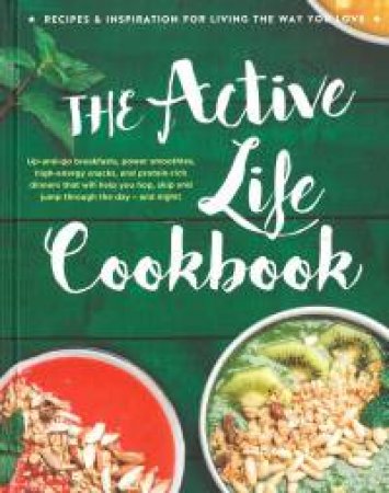 The Active Life Cookbook by Various