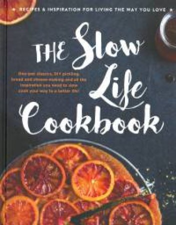 The Slow Life Cookbook by Various