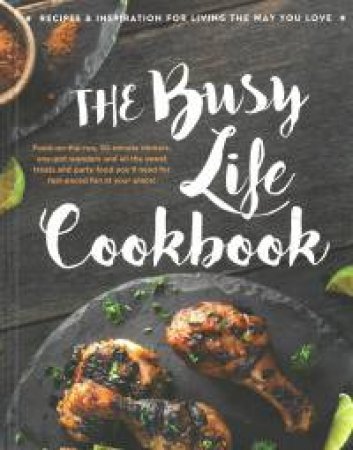 The Busy Life Cookbook by Various