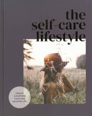 The Self-Care Lifestyle by Various