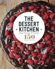 150 Great Recipes The Dessert Kitchen
