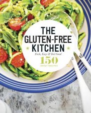 150 Great Recipes The GlutenFree Kitchen