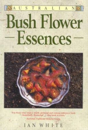 Australian Bush Flower Essences by Ian White