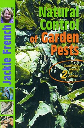 Natural Control Of Garden Pests by Jackie French