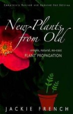 New Plants From Old Simple Natural NoCost Plant Propagation