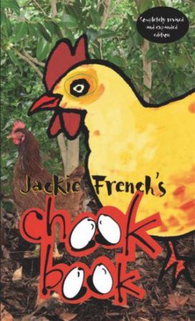 Jackie French's Chook Book -2nd Ed by Jackie French