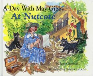 A Day With May Gibbs At Nutcote by Jean Chapman