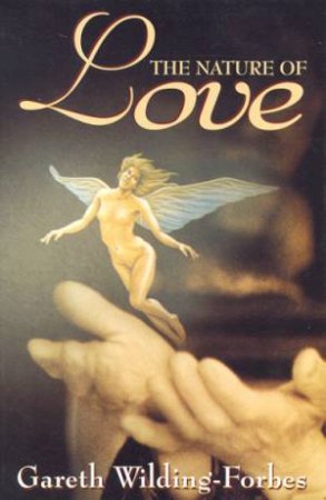 The Nature Of Love by Gareth Wilding-Forbes