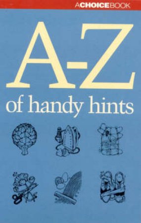 A-Z Of Handy Hints by None