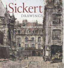 Sickert Drawings The Painters Eye