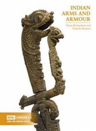 Indian Arms And Armour by Thom Richardson