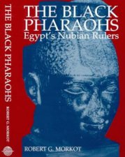 Black Pharaohs The Egypts Nubian Rulers