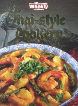 Australian Women's Weekly Cookbooks: Easy Thai-Style Cookery by Various