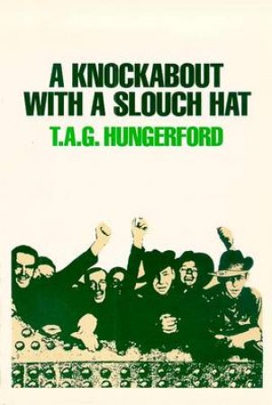 A Knockabout With a Slouch Hat by T A G Hungerford