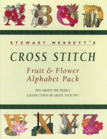 Cross Stitch Fruit & Flower Alphabet Pack by Stewart Merrett