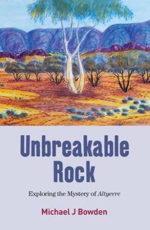 Unbreakable Rock by Michael J Bowden 