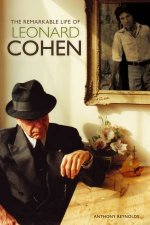 The Remarkable Life of Leonard Cohen