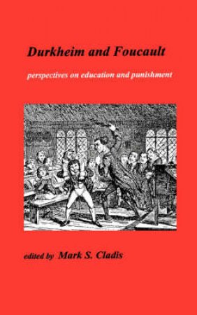 Durkheim And Foucault by Cladis