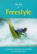 Art of Freestyle A Manual Freestyle Kayaking White Water Playboating and Rodeo