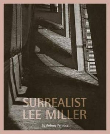 Surrealist Lee Miller by Antony Penrose