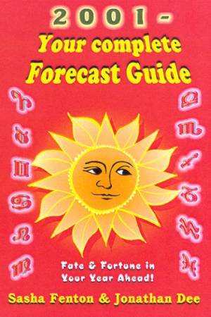 2001 - Your Complete Forecast Guide by Sasha Fenton & Jonathan Dee