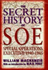 Secret History Of The Special Operations Executive 194045